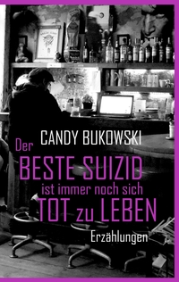 Vorderes Coverbild Der beste Suizid ist immer noch sich tot zu leben