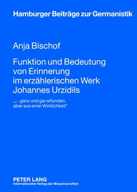 Vorderes Coverbild Funktion und Bedeutung von Erinnerung im erzählerischen Werk Johannes Urzidils