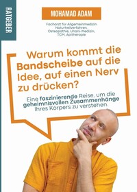 Vorderes Coverbild Warum kommt die Bandscheibe auf die Idee, auf einen Nerv zu drücken?