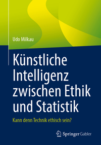 Vorderes Coverbild Künstliche Intelligenz zwischen Ethik und Statistik