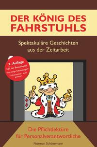 Vorderes Coverbild Der König des Fahrstuhls - Spektakuläre Geschichten aus der Zeitarbeit