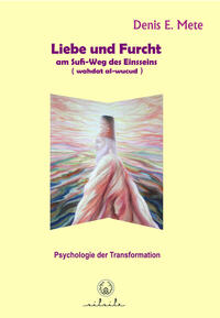 Vorderes Coverbild Liebe und Furcht am Sufi-Weg des Einsseins