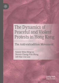 Vorderes Coverbild The Dynamics of Peaceful and Violent Protests in Hong Kong