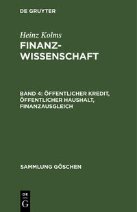 Vorderes Coverbild Heinz Kolms: Finanzwissenschaft / Öffentlicher Kredit, öffentlicher Haushalt, Finanzausgleich
