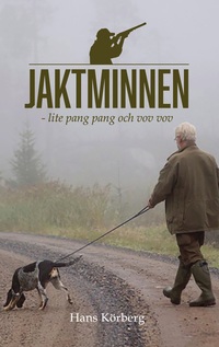 Vorderes Coverbild Jaktminnen - lite pang pang och vov vov