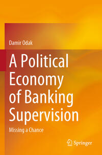 Vorderes Coverbild A Political Economy of Banking Supervision