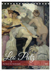 Vorderes Coverbild Leo Putz - Die Kunst der Sinnlichkeit (Tischkalender 2025 DIN A5 hoch), CALVENDO Monatskalender