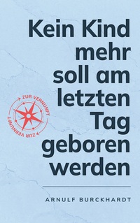 Vorderes Coverbild Kein Kind mehr soll am letzten Tag geboren werden