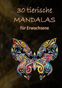 Vorderes Coverbild 30 tierische Mandalas: Malbuch für Erwachsene mit entspannenden und inspirierenden Designs