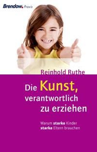 Vorderes Coverbild Die Kunst, verantwortlich zu erziehen