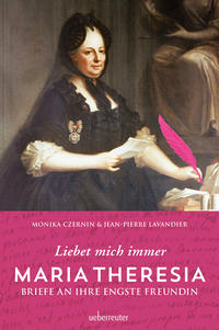 Vorderes Coverbild Maria Theresia - Liebet mich immer