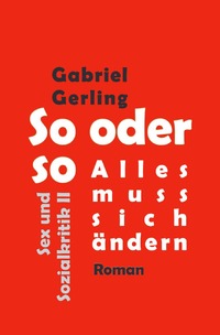 Vorderes Coverbild Sex und Sozialkritik / So oder so (Alles muss sich ändern)