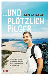 Vorderes Coverbild ...und plötzlich Pilger