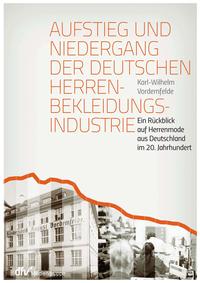 Vorderes Coverbild Aufstieg und Niedergang der deutschen Herrenbekleidungsindustrie