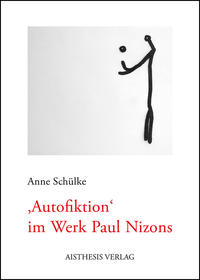 Vorderes Coverbild Autofiktion im Werk Paul Nizons