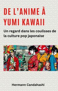 Vorderes Coverbild De l’Anime à Yumi Kawaii
