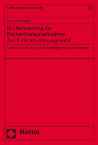 Vorderes Coverbild Die Reduzierung der Flächeninanspruchnahme durch das Bauplanungsrecht