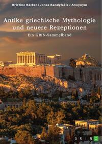 Vorderes Coverbild Antike griechische Mythologie und neuere Rezeptionen