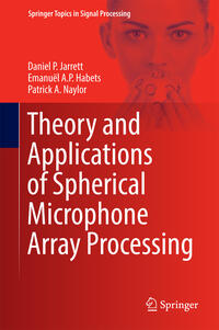 Vorderes Coverbild Theory and Applications of Spherical Microphone Array Processing