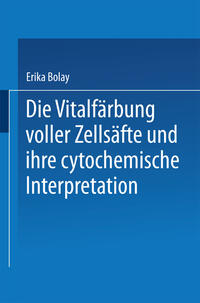 Vorderes Coverbild Die Vitalfärbung voller Zellsäfte und ihre cytochemische Interpretation