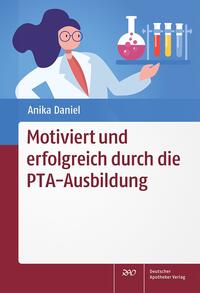 Vorderes Coverbild Motiviert und erfolgreich durch die PTA-Ausbildung