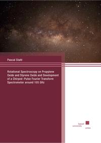 Vorderes Coverbild Rotational Spectroscopy on Propylene Oxide and Styrene Oxide and Development of a Chirped-Pulse Fourier Transform Spectrometer around 105 GHz