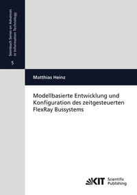 Vorderes Coverbild Modellbasierte Entwicklung und Konfiguration des zeitgesteuerten FlexRay Bussystems