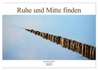 Vorderes Coverbild Ruhe und Mitte finden (Wandkalender 2025 DIN A2 quer), CALVENDO Monatskalender