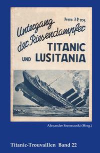 Vorderes Coverbild Titanic-Trouvaillen / Untergang der Riesendampfer Titanic und Lusitania