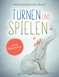 Vorderes Coverbild Turnen und Spielen ohne Materialien