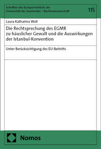 Vorderes Coverbild Die Rechtsprechung des EGMR zu häuslicher Gewalt und die Auswirkungen der Istanbul-Konvention