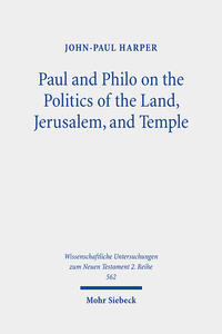 Vorderes Coverbild Paul and Philo on the Politics of the Land, Jerusalem, and Temple