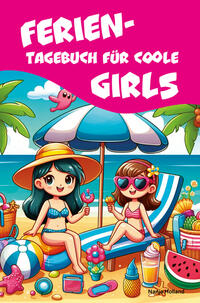 Vorderes Coverbild Ferientagebuch für coole Girls - für Reise, Urlaub und Ferien zu Hause