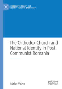 Vorderes Coverbild The Orthodox Church and National Identity in Post-Communist Romania
