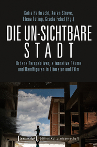 Vorderes Coverbild Die un-sichtbare Stadt