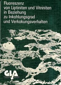 Vorderes Coverbild Fluoreszenzmikroskopische Änderungen von Liptiniten und Vitriniten mit zunehmendem Inkohlungsgrad und ihre Beziehungen zu Bitumenbildung und Verkokungsverhalten