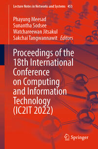 Vorderes Coverbild Proceedings of the 18th International Conference on Computing and Information Technology (IC2IT 2022)