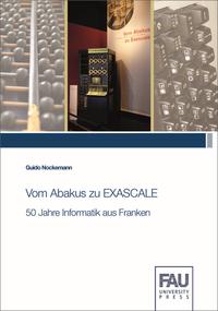 Vorderes Coverbild Vom Abakus zu EXASCALE - 50 Jahre Informatik aus Franken
