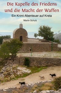 Vorderes Coverbild Die Kapelle des Friedens und die Macht der Waffen