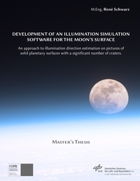 Vorderes Coverbild Development of an Illumination Simulation Software for the Moon's Surface