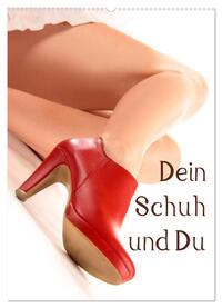 Vorderes Coverbild Dein Schuh und Du (Wandkalender 2025 DIN A2 hoch), CALVENDO Monatskalender
