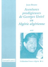 Vorderes Coverbild Aventures prodigieuses de Georges Untel en Algérie Algérienne