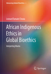 Vorderes Coverbild African Indigenous Ethics in Global Bioethics
