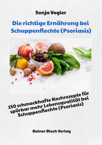 Vorderes Coverbild Die richtige Ernährung bei Schuppenflechte (Psoriasis)