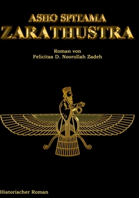 Vorderes Coverbild Asho Spitama Zarathustra