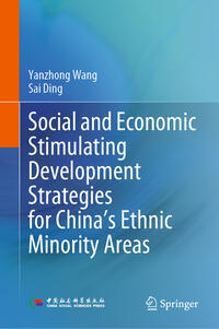 Vorderes Coverbild Social and Economic Stimulating Development Strategies for China’s Ethnic Minority Areas