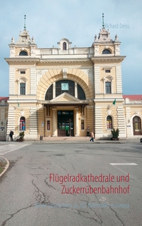 Vorderes Coverbild Flügelradkathedrale und Zuckerrübenbahnhof