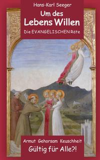 Vorderes Coverbild Um des Lebens Willen - Die Evangelischen Räte