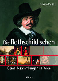 Vorderes Coverbild Die Rothschild«schen Gemäldesammlungen in Wien