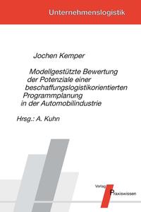Vorderes Coverbild Modellgestützte Bewertung der Potenziale einer beschaffungslogistikorientierten Programmplanung in der Automobilindustrie